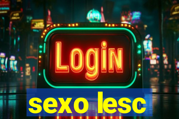 sexo lesc